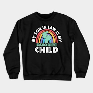 Rainbow My Son In Law Is My Favorite Child Crewneck Sweatshirt